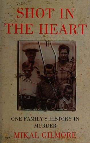 Cover of Shot in the heart by Mikal Gilmore