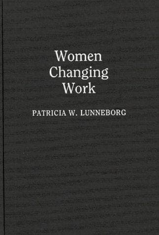 Cover of Women changing work by Patricia W. Lunneborg