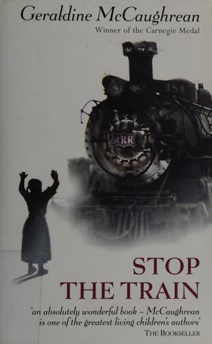 Cover of Stop the train by Geraldine McCaughrean