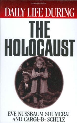 Cover of Daily life during the Holocaust by Eve Nussbaum Soumerai