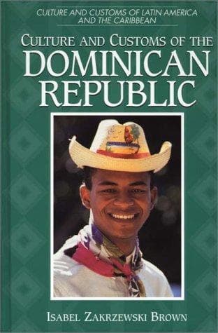 Cover of Culture and customs of the Dominican Republic by Isabel Zakrzewski Brown