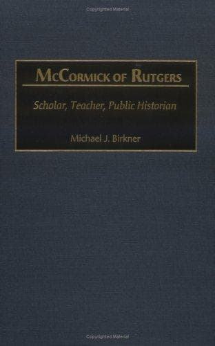 Cover of McCormick of Rutgers by Michael J. Birkner