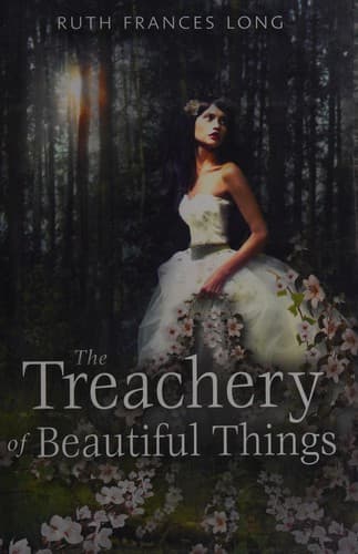 Cover of The Treachery of Beautiful Things by Ruth Frances Long