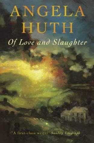 Cover of Of love and slaughter by Angela Huth