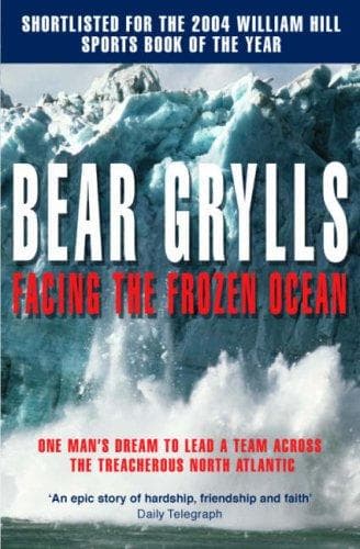 Cover of Facing the Frozen Ocean by Bear Grylls