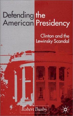 Cover of Defending the American presidency by Robert Busby