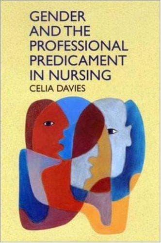 Cover of Gender and the professional predicament in nursing by Davies, Celia