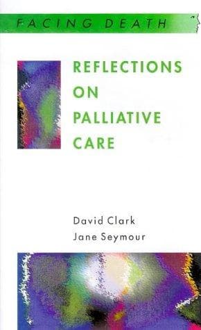 Cover of Reflections on palliative care by Prof. David Clark