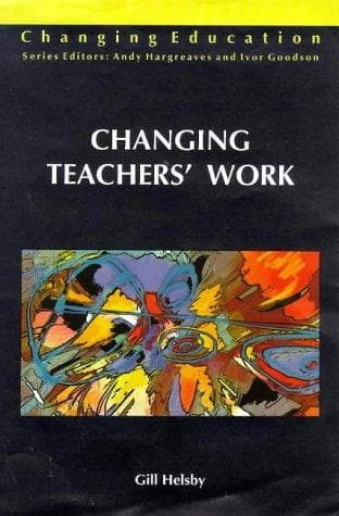 Cover of Changing teachers' work by Gill Helsby