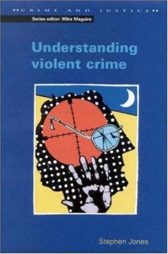 Cover of Understanding Violent Crime by Stephen Jones