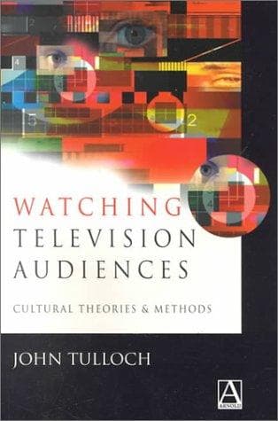 Cover of Watching television audiences by John Tulloch