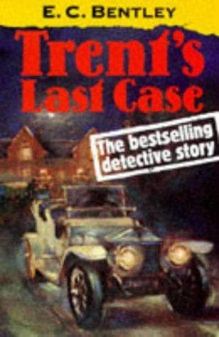 Cover of Trent's Last Case by E. C. Bentley