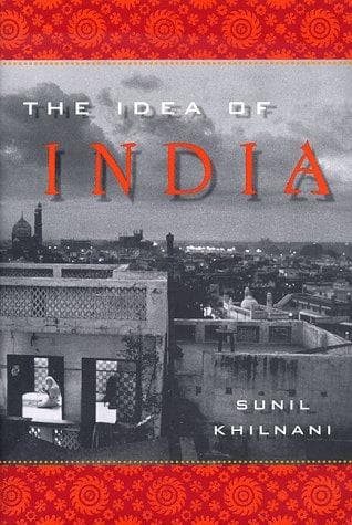 Cover of The idea of India by Sunil Khilnani