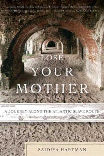Cover of Lose your mother by Saidiya V. Hartman