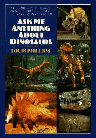 Cover of Ask me anything about dinosaurs by Louis Phillips