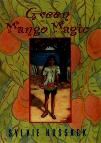Cover of Green mango magic by Sylvie Adams Hossack
