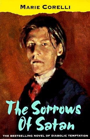 Cover of The sorrows of Satan, or, The strange experience of one Geoffrey Tempest, millionaire ; a romance by Marie Corelli