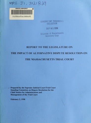 Cover of Report to the legislature on the impact of alternative dispute resolution on the Massachusetts Trial Court by Massachusetts. Supreme Judicial Court/Trial Court Standing Committee on Dispute Resolution