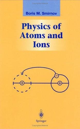 Cover of Physics of atoms and ions by Smirnov, B. M