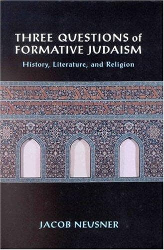Cover of Three Questions of Formative Judaism by Jacob Neusner