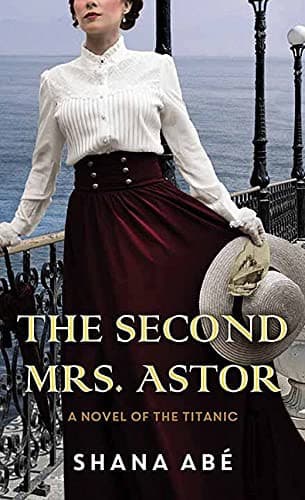 Cover of The Second Mrs. Astor by Shana Abe