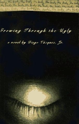 Cover of Growing through the ugly by Diego Vázquez