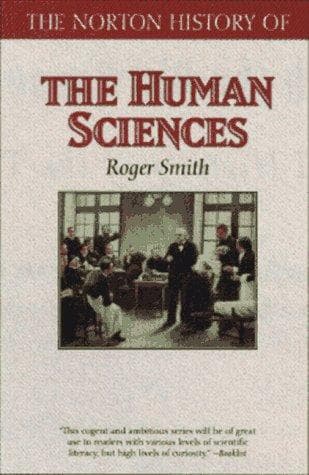 Cover of The Norton history of the human sciences by Roger Smith