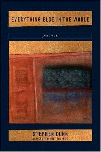 Cover of Everything Else in the World by Stephen Dunn