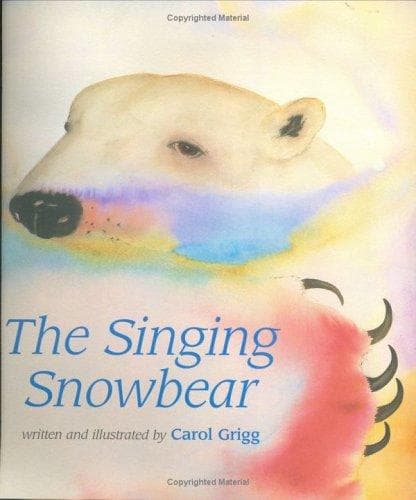 Cover of The singing snow bear by Carol Grigg