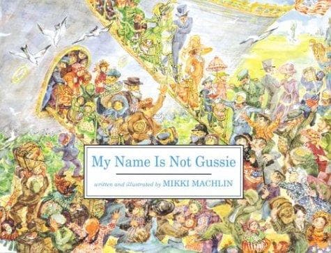 Cover of My name is not Gussie by Mikki Machlin