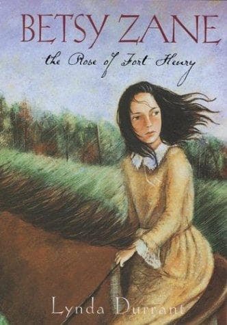 Cover of Betsy Zane, the rose of Fort Henry by Lynda Durrant