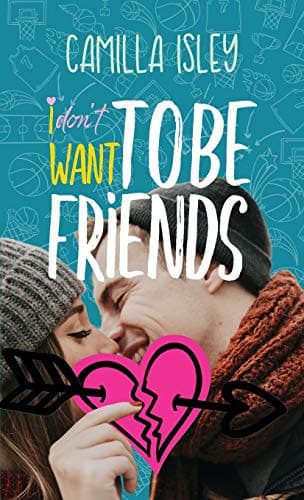 Cover of I Don't Want To Be Friends by Camilla Isley