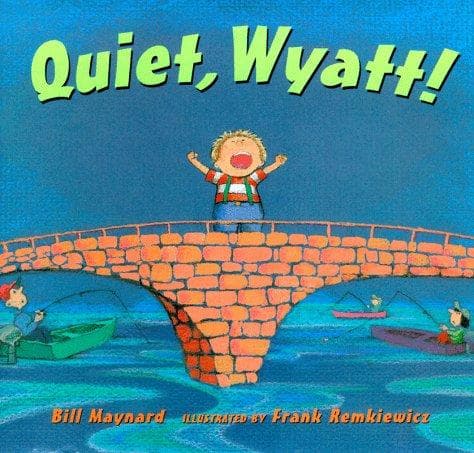 Cover of Quiet, Wyatt! by Maynard, Bill