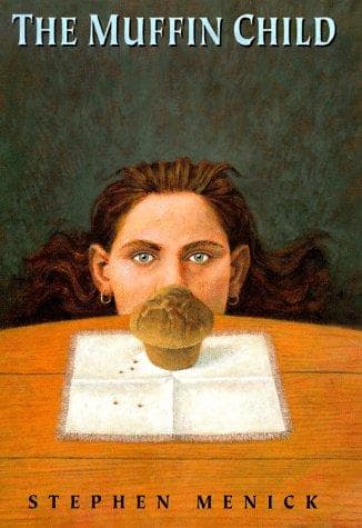 Cover of The muffin child by Stephen Menick