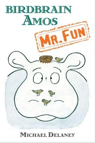 Cover of Birdbrain Amos, Mr. Fun by M. C. Delaney