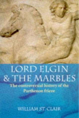 Cover of Lord Elgin and the marbles by St. Clair, William