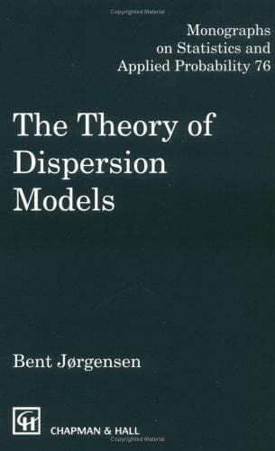 Cover of The theory of dispersion models by Bent Jørgensen