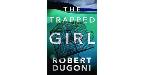 Cover of The Trapped Girl by Robert Dugoni