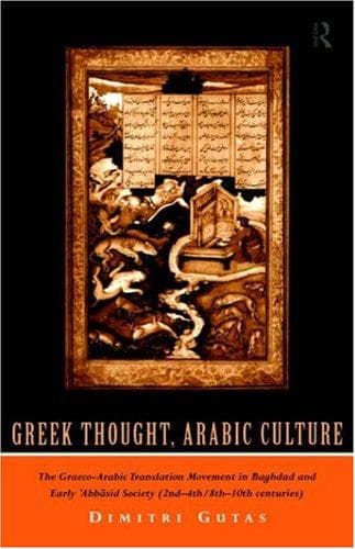 Cover of Greek thought, Arabic culture by Dimitri Gutas