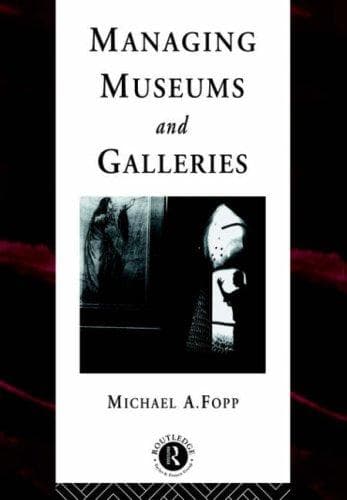 Cover of Managing museums and galleries by Michael Fopp