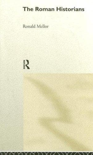 Cover of The Roman historians by Ronald Mellor