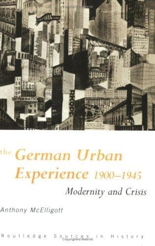 Cover of The German urban experience, 1900-1945 by Anthony McElligott