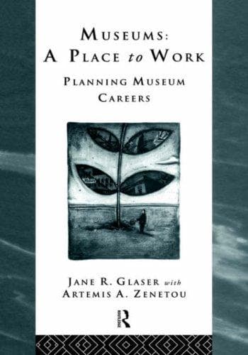 Cover of Museums: A Place to Work: Planning Museum Careers (Heritage : Care-Preservation-Management) by Jane R. Glaser
