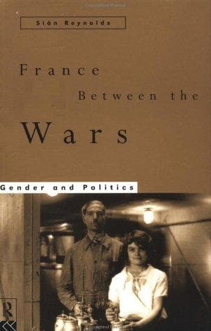 Cover of France between the wars by Sian Reynolds