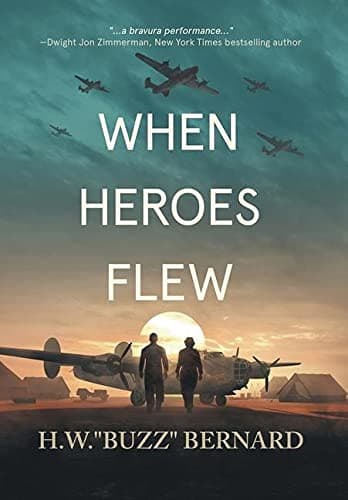 Cover of When Heroes Flew by H.W. "Buzz" Bernard