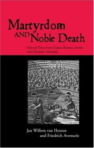 Cover of Martyrdom and noble death by J. W. van Henten