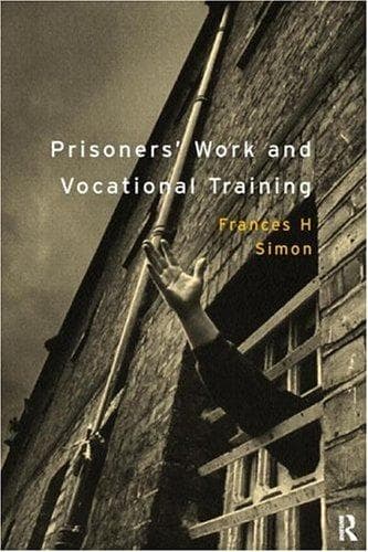 Cover of Prisoners' work and vocational training by Frances H. Simon