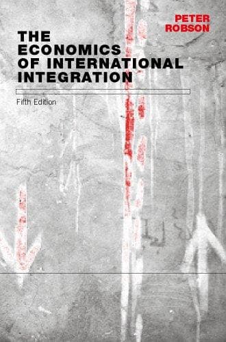 Cover of The economics of international integration by Robson, Peter