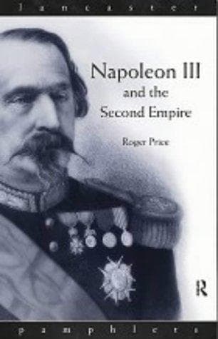 Cover of Napoleon III and the Second Empire by Price, Roger