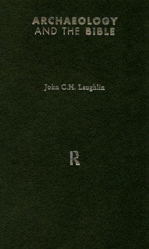 Cover of Archaeology and the Bible (Approaching the Ancient World) by John C. H. Laughlin